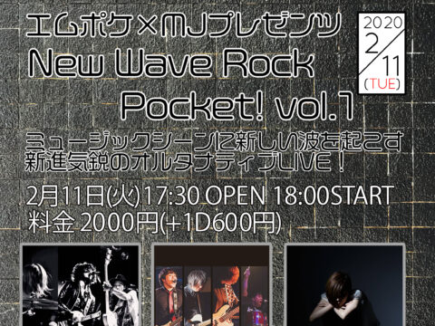 イベント名：New Wave Rock Pocket！ vol.1